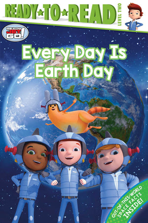 Every Day is Earth Day - Ready to Read Level One