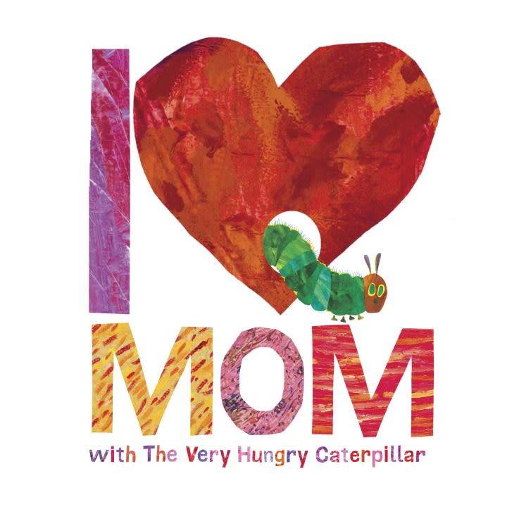 I Love Mom: With the Very Hungry Caterpillar