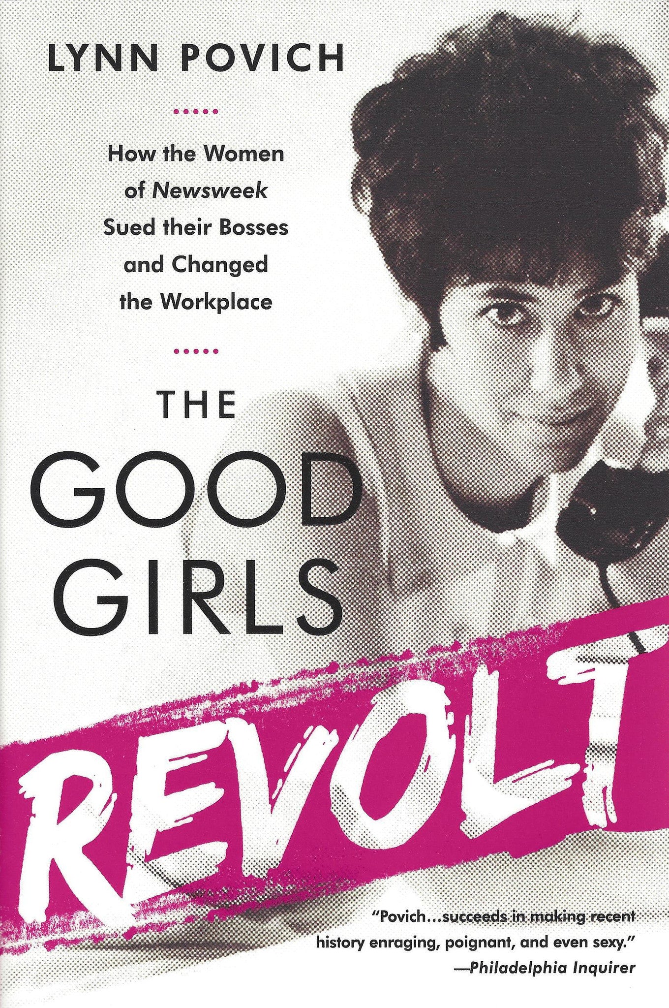 The Good Girls Revolt: How the Women of Newsweek Sued Their Bosses and Changed the Workplace , Book - Daybreak International Bookstore, Daybreak Press Global Bookshop
