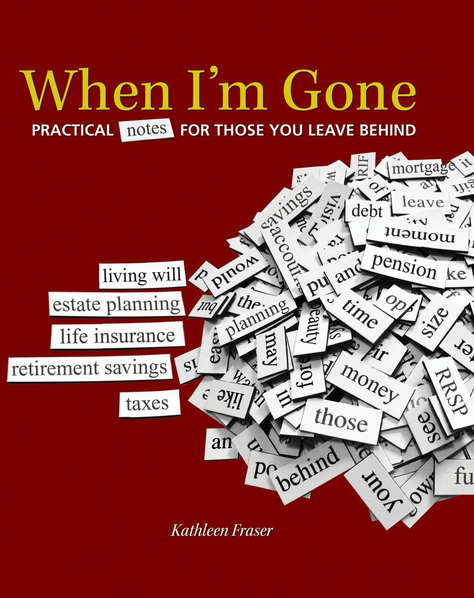When I'm Gone: Practical Notes For Those You Leave Behind