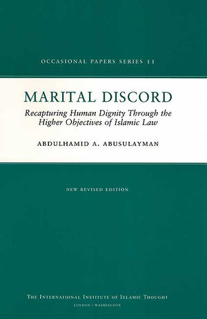 Marital Discord: Recapturing Human Dignity Through the Higher Objectives of Islamic Law